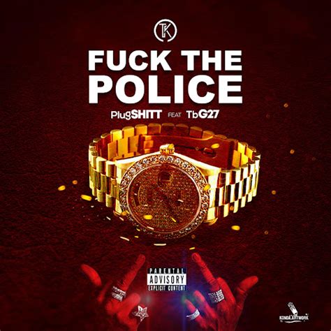 Fuck The Police Feat Tbg 27 YouTube Music