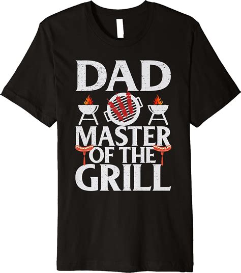 Dad Master Of The Grill Master Dad Grill Master Grilling Premium T Shirt Clothing