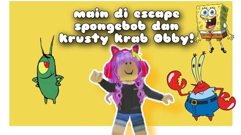 Main Di Escape Spongebob Dan Krusty Krab Obby Plankton Ingin