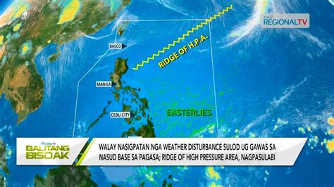 Balitang Bisdak Maayong Panahon Masinati Sa Dakong Bahin Sa Nasud