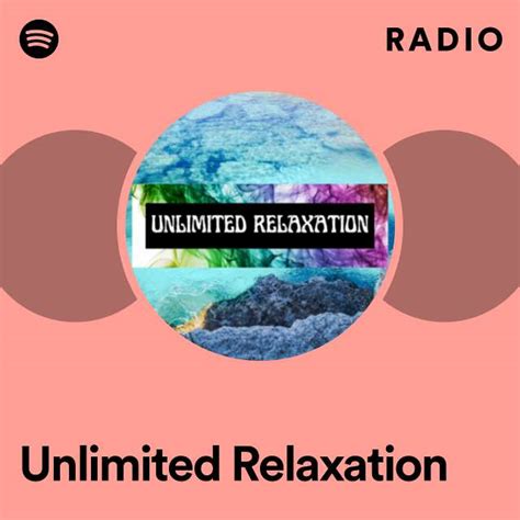 Unlimited Relaxation Radio Playlist By Spotify Spotify