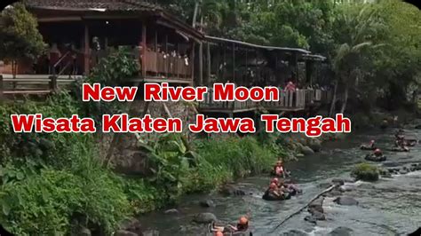 New River Moon Resto And Fun Klaten L Wisata River Tubing Youtube