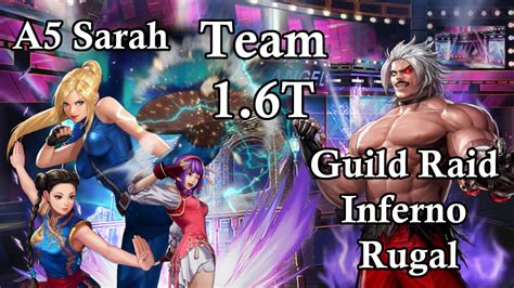 KOF ALL STARGuild Raid Inferno Rugal A5 Sarah Team 1 6T YouTube