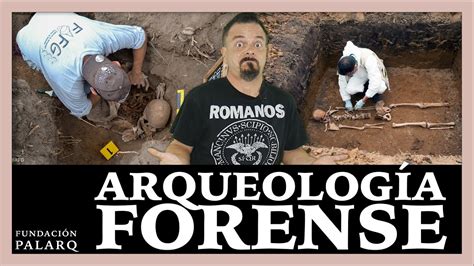 Cómo la ARQUEOLOGÍA FORENSE nos ayuda a entender el pasado y resolver