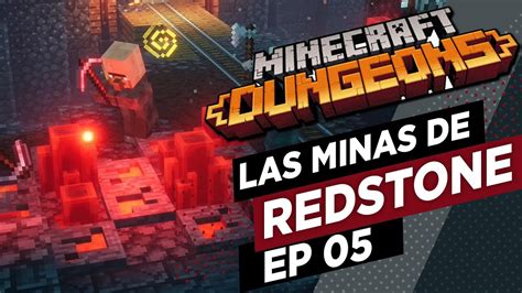 Minecraft Dungeons I Las Minas De Redstone Youtube