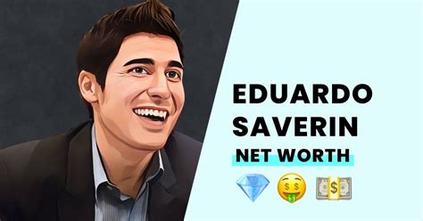 Eduardo Saverins Net Worth - How Rich is He?