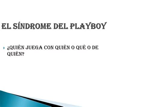 PPT El Síndrome del Playboy PowerPoint Presentation free download