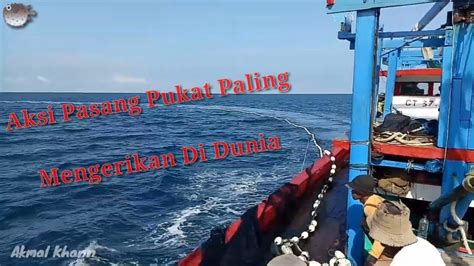 Pasang Jaring Pukat Cincin Detik Detik Dapat Ikan Banyak Youtube