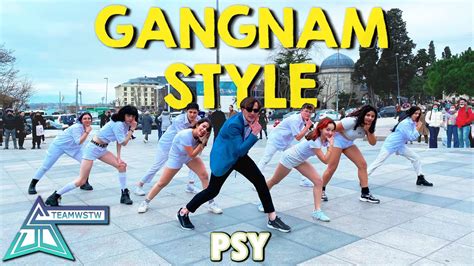 Kpop In Public Turkey Psy Gangnam Style 강남스타일 One Take Dance Cover Teamwstw Youtube