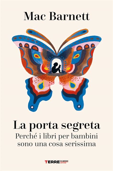 La Porta Segreta Perch I Libri Per Bambini Sono Una Cosa Serissima