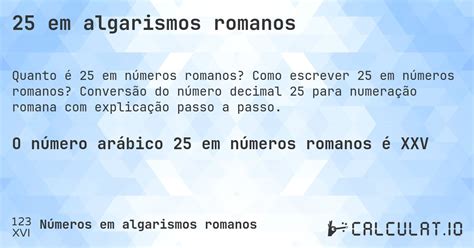 25 Em Número Romano - 25 em algarismos romanos - Calculatio
