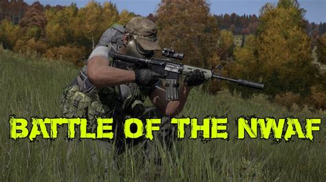 Dayz Standalone Battle Of The Nwaf Youtube