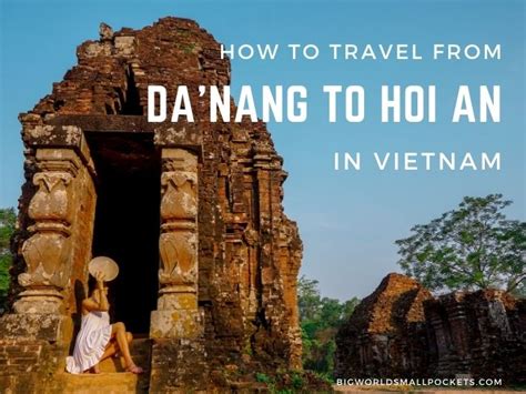 How To Travel From Danang To Hoi An Big World Small Pockets