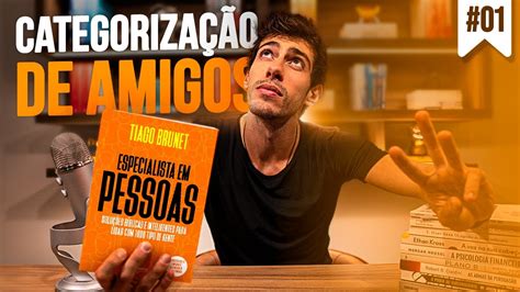 Tenha Apenas Esses Tipos De Amigos Na Vida Especialista Em Pessoas