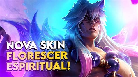 A NOVA MELHOR SKIN DO SETT NOVA SKIN FLORESCER ESPIRITUAL LoL Wild