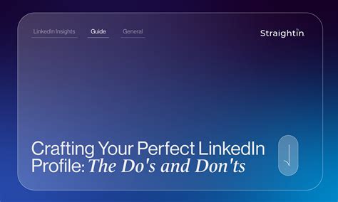 Crafting Your Perfect LinkedIn Profile: The Do's and Don'ts | StraightIn