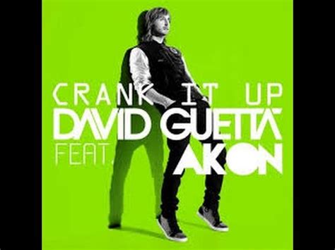 David Guetta Feat Akon Crank It Up Youtube