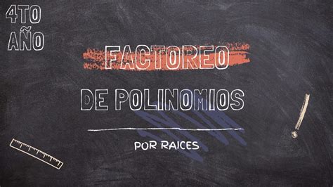 Factoreo de polinomios FACTOREO POR RAÍCES YouTube