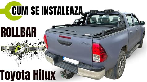 Cum Se Instaleaza Rollbar Play Xtreme Chaos Pe Toyota Hilux Youtube