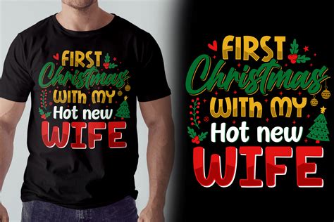 First Christmas With My Hot Wife T Shirt Graphic By Eyashin