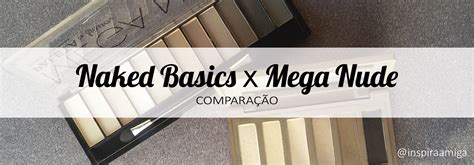 Comparação Paleta Naked Basics x Paleta Mega Nude Inspira amiga