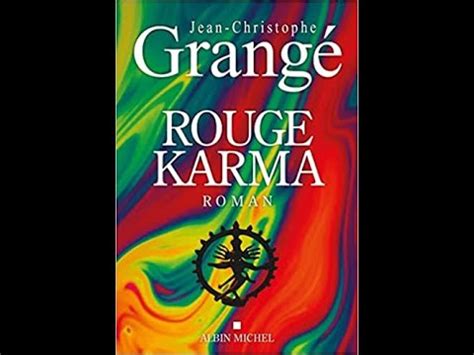 Le Nouveau Roman De Jean Christophe Grang Rouge Karma Youtube