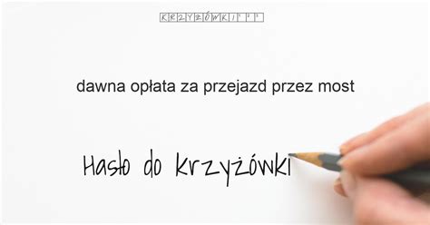 dawna opłata za przejazd przez most krzyżówka