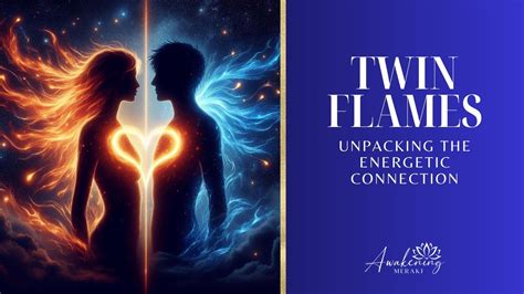 Twin Flames Unpacking The Energetic Connection Youtube