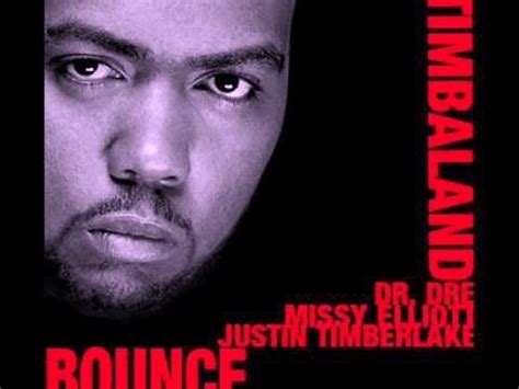 Timbaland Feat Dr Dre Missy Elliott And Justin Timberlake Bounce