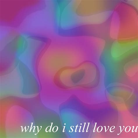 Why Do I Still Love You Single Gwennylol Record Records