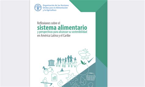 Reflexiones sobre el sistema alimentario en América Latina y el Caribe y perspectivas para