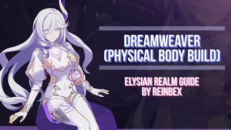 Dreamweaver Physical Body Build Elysian Realm Guide Honkai Impact 3rd