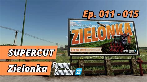 Zielonka Supercut EP 011 015 Farming Simulator 22 YouTube