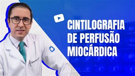 Cintilografia De Perfusão Miocárdica Indicações E Como Funciona O