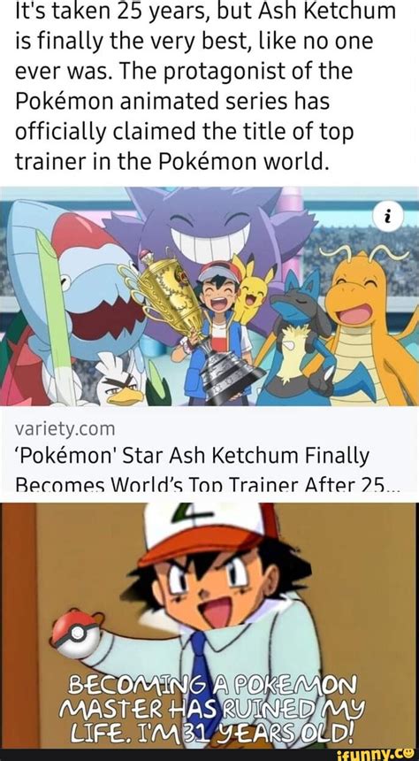 Its Taken 25 Years But Ash Ketchum Is Finally The Very Best Like No