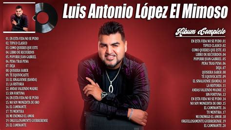 Luis Antonio L Pez El Mimoso Grandes Xitos Mix Lbum