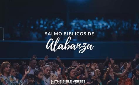 30 Salmos De Alabanza A Dios Para Abrir Un Servicio