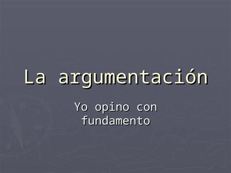 Ppt La Argumentaci N Yo Opino Con Fundamento Argumentar E E E Es Un