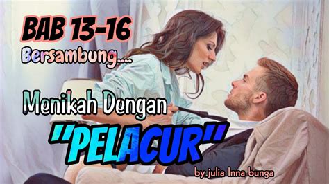 Menikah Dengan Pel4cur Bab 13 14 15 Dan 16 Novel Romantis Youtube