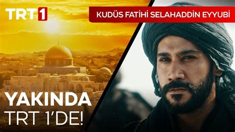 Kudüs Fatihi Selahaddin Eyyubi Yakında TRT 1 de I