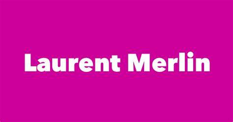 Laurent Merlin Spouse Children Birthday And More