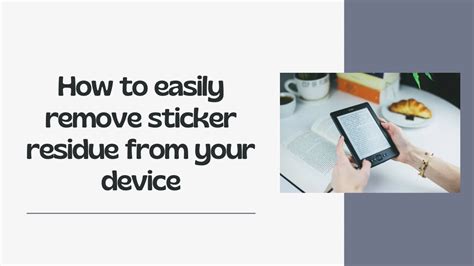 How To Easily Remove Sticker Residue From Your Device Youtube