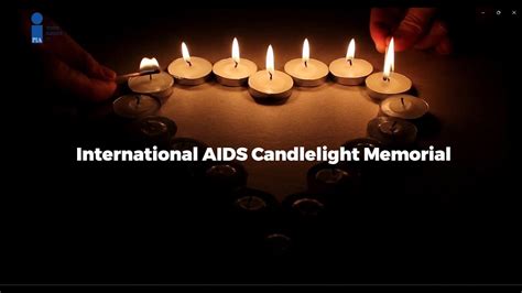 International Aids Candlelight Memorial Day Youtube