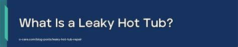 Leaky Hot Tub Repair Quick And Easy Solutions O Care