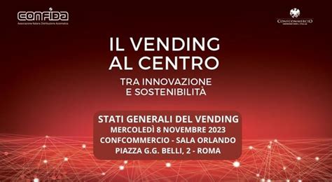 Stati Generali Del Vending Mercoled Novembre Presso Confcommercio Roma