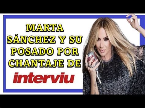 Marta S Nchez Y Su Desnudo Forzado Por Chantaje En Intervi Y