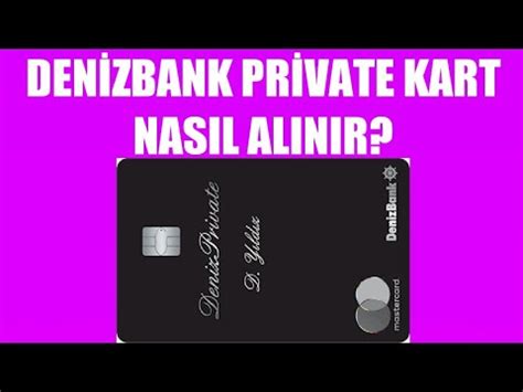 Denizbank Private Kart Nasıl Alınır Nasıl Çıkartılır YouTube