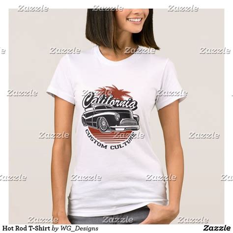 Hot Rod T Shirt Shirts Tshirt Designs Shirt Style