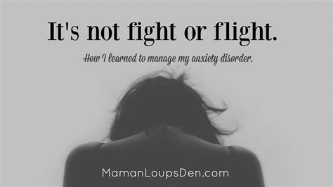 It's not fight or flight: How I learned to manage my anxiety disorder.