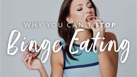 Why You Can T Stop Binge Eating On A Diet Youtube